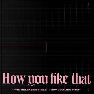 IN STOCK - (BLACKPINK) - BLACKPINK SPECIAL EDITION How You Like That